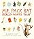 Mr. Pack Rat Really Wants That by Marcus Ewert