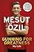Gunning for Greatness by Mesut Özil