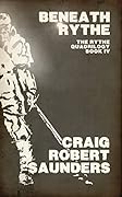 Beneath Rythe: The Rythe Quadrilogy Book Four