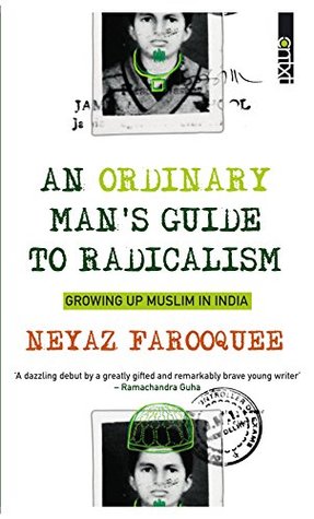 An Ordinary Man's Guide to Radicalism: Growing up Muslim in India