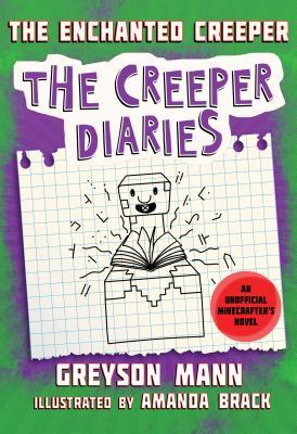 The Enchanted Creeper: The Creeper Diaries, An Unofficial Minecrafters Novel, Book Seven (Hardcover)