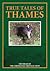 True Tales of Thames