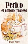 Perico el conejo travieso by Beatrix Potter