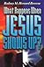 What Happens When Jesus Sho...