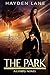 The Park by Hayden Lane
