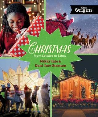 Christmas: From Solstice to Santa (Orca Origins, 6)