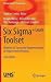Six Sigma+Lean Toolset: Mindset for Successful Implementation of Improvement Projects (Management for Professionals)