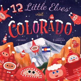 12 Little Elves Visit Colorado (Volume 5)