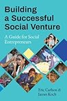 Building a Successful Social Venture: A Guide for Social Entrepreneurs