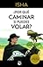 ¿Por qué caminar si puedes volar? (Spanish Edition)