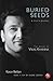 Buried Seeds: A Chef's Journey: The Story of Vikas Khanna