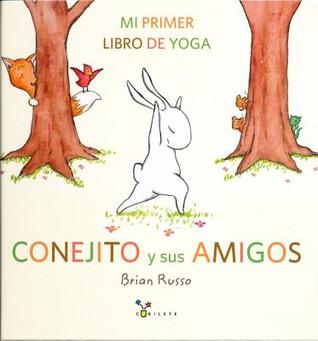 Conejito y sus amigos: Mi primer libro de yoga