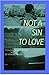 Not A Sin To Love by Krishna Handa