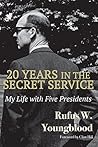 20 Years in the Secret Service by Rufus W. Youngblood