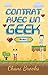 Contrat avec un Geek - Niveau 2 : Colocs & Câlins Volés (Contrat avec un Geek, #2)