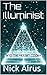 The Illuminist: and the Hid...