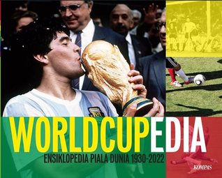 Worldcupedia: Ensiklopedia Piala Dunia 1930-2022
