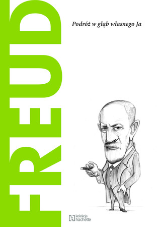 Freud. Podróż w głąb własnego Ja (Odkryj filozofię #4)