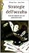 Strategie dell'occulto. Com...