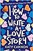 How to Write a Love Story