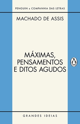 Máximas, Pensamentos e Ditos Agudos (Paperback)