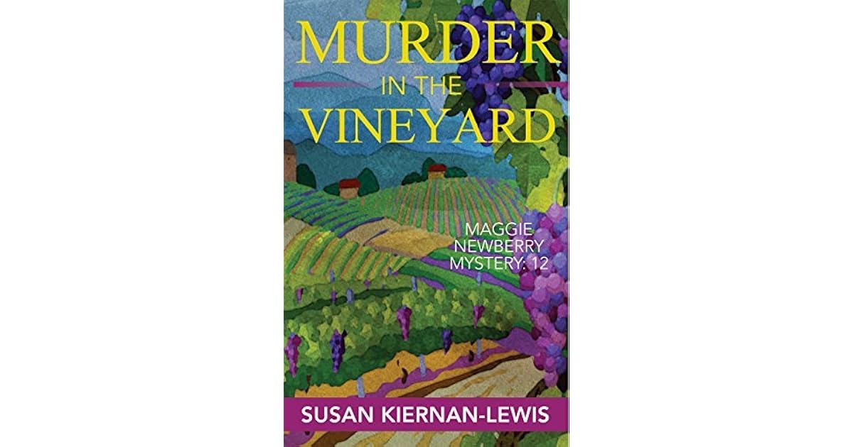 Murder In The Vineyard Murder in the Vineyard by Susan Kiernan-Lewis