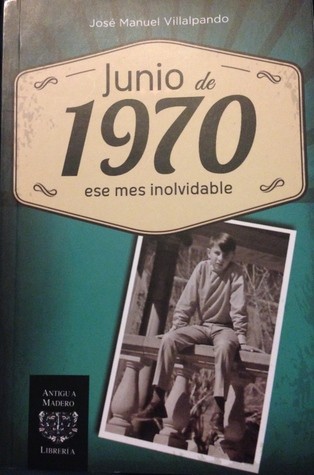Junio de 1970, ese mes inolvidable