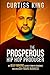 The Prosperous Hip Hop Producer by Curtiss King