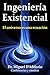 Ingenierìa existencial: El universo es una ecuación (Spanish Edition)
