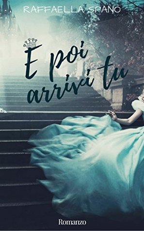 E poi arrivi tu (Italian Edition)