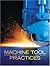 Machine Tool Practices