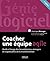 Coacher une équipe agile: Guide à l'usage des ScrumMasters, managers et responsables de la transformation (Génie logiciel) (French Edition)