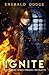 Ignite by Emerald Dodge