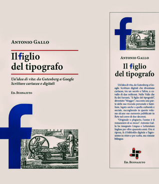 Il figlio del tipografo. Un'idea di vita: da Gutenberg a Google. Scritture cartacee e digitali (Paperback)