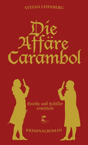Die Affäre Carambol (Goethe und Schiller ermitteln, #2)