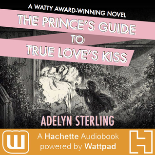 The Prince's Guide to True Love's Kiss