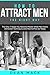How to Attract Men: The Rig...