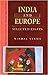 India and Europe: Selected Essays (Writings from the Indian Subcontinent)