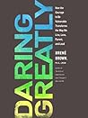 Daring Greatly by Brené Brown