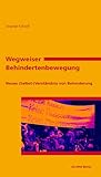 Wegweiser Behindertenbewegung neues (Selbst-)Verständnis von Behinderung