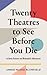 Twenty Theatres to See Before You Die by Amber Massie-Blomfield