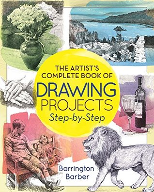 The Artist's Complete Book of Drawing Projects Step-by-Step (Kindle Edition)