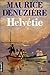 Helvétie by Maurice Denuzière