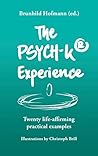 Book cover for The PSYCH-K® Experience: Twenty life-affirming practical examples