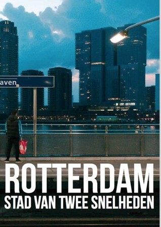 Rotterdam, stad van twee snelheden (Paperback)