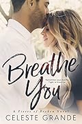 Breathe You (Pieces of Broken, #2)