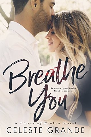 Breathe You (Pieces of Broken, #2)