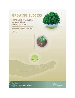 Growing Success: Assessment, Evaluation, and Reporting in Ontario Schools 2010