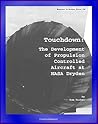 Touchdown: The Development of Propulsion Controlled Aircraft at NASA Dryden - PCA, Gordon Fullerton, United Air Lines Flight 232 Accident