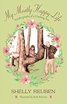 My Mostly Happy Life by Shelly Reuben